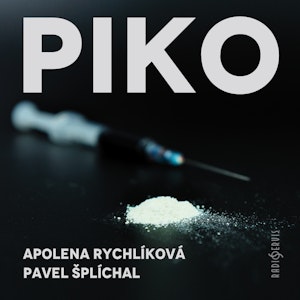 Piko, Apolena Rychlíková, Pavel Šplíchal