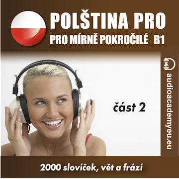 Polština pro mírně pokročilé B1 – druhá část