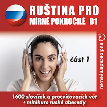 Ruština pro mírně pokročilé B1, část 1