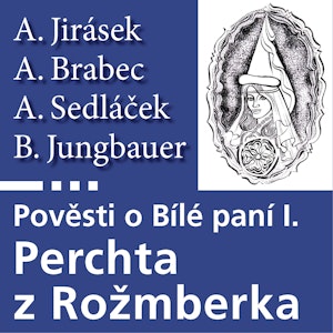 Pověsti o Bílé paní I: Perchta z Rožmberka