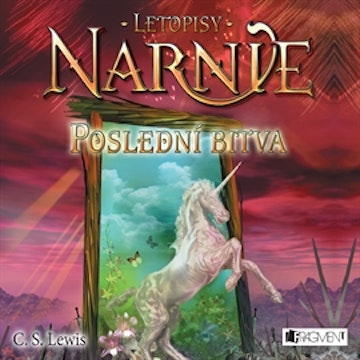 Letopisy Narnie 7 - Poslední bitva