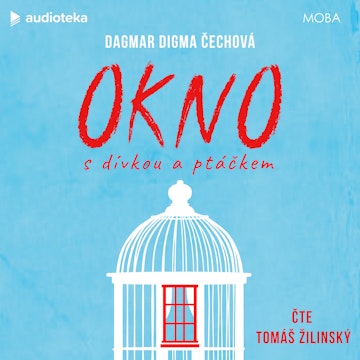 Okno s dívkou a ptáčkem audiobook, Dagmar Digma Čechová