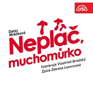 Neplač, muchomůrko