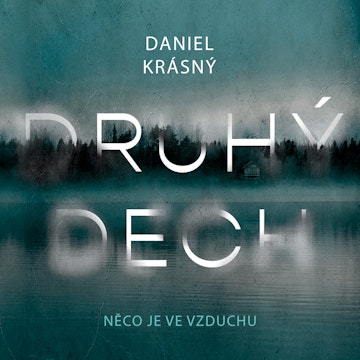 Druhý dech audiobook, Daniel Krásný
