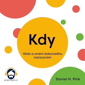 Kdy – Věda a umění dokonalého načasování