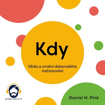 Kdy – Věda a umění dokonalého načasování