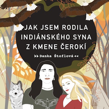 Jak jsem rodila indiánského syna z kmene Čerokí