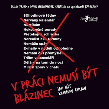 V práci nemusí být blázinec