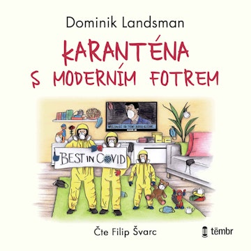 Karanténa s moderním fotrem