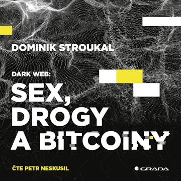 Dark Web: Sex, drogy a bitcoiny