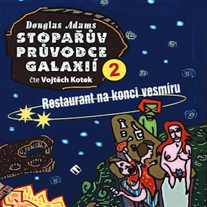 Stopařův průvodce Galaxií 2: Restaurant na konci vesmíru