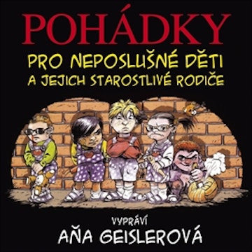 Pohádky pro neposlušné děti a jejich starostlivé rodiče