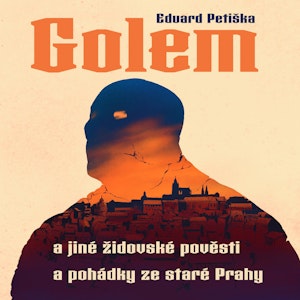 Golem a jiné židovské pověsti a pohádky ze staré Prahy