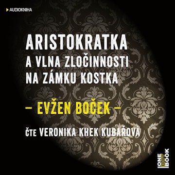 Aristokratka a vlna zločinnosti na zámku Kostka