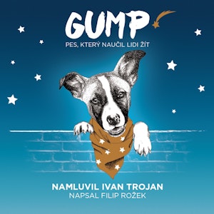 GUMP – pes, který naučil lidi žít