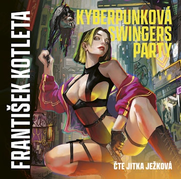 Kyberpunková swingers party audiobook, František Kotleta