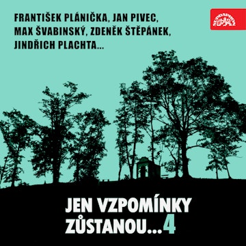 Jen vzpomínky zůstanou....4 František Plánička, Jan Pivec, Max Švabinský...