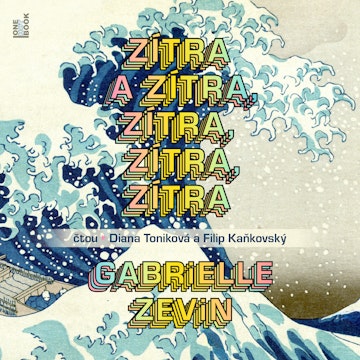 Zítra a zítra, zítra, zítra, zítra audiobook, Gabrielle Zevinová