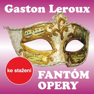 Gaston Leroux: Fantóm opery