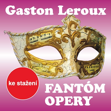 Gaston Leroux: Fantóm opery