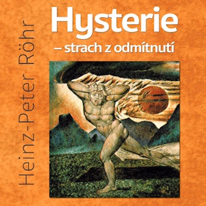 Hysterie: strach z odmítnutí