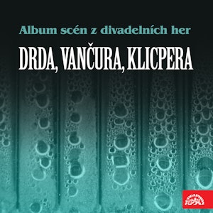 Album scén z divadelních her – Drda, Vančura, Klicpera