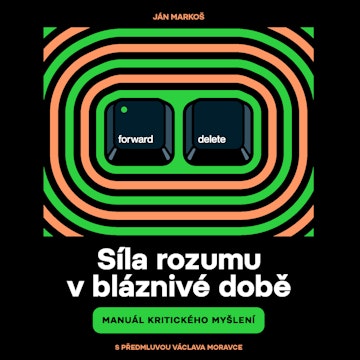 Síla rozumu v bláznivé době