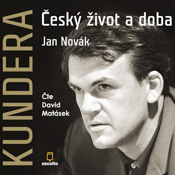 Kundera: Český život a doba