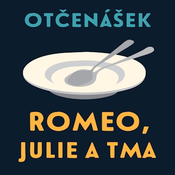 Romeo, Julie a tma