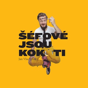 Šéfové jsou kok*ti