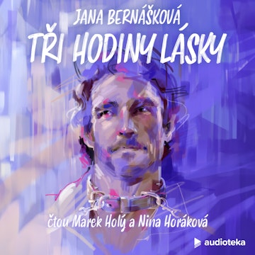 Tři hodiny lásky audiobook, Jana Bernášková