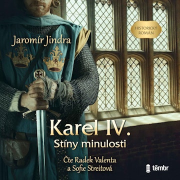 Karel IV. - Stíny minulosti