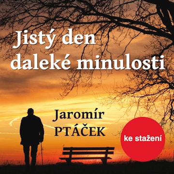 Jaromír Ptáček: Jistý den daleké minulosti