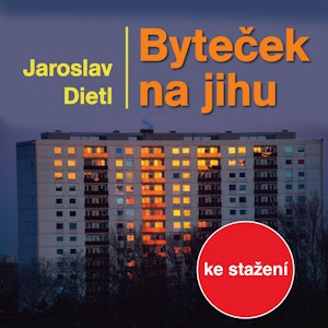 Jaroslav Dietl: Byteček na jihu