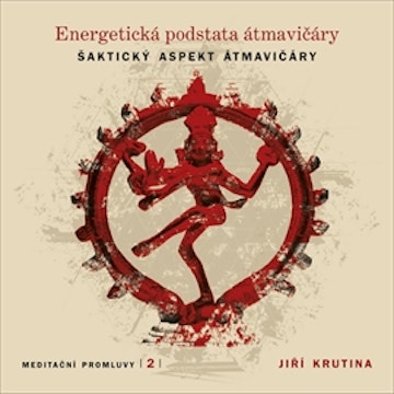 Meditační promluvy 2 - Energetická podstata átmavičáry