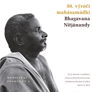 Meditační promluvy 8 - 50. výročí mahásamádhi Bhagavana Nitjánandy