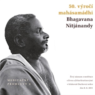 Meditační promluvy 8 - 50. výročí mahásamádhi Bhagavana Nitjánandy