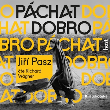 Páchat dobro audiobook, Jiří Pasz