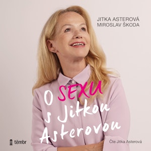 O sexu s Jitkou Asterovou