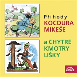 Příhody kocoura Mikeše a Chytré kmotry lišky