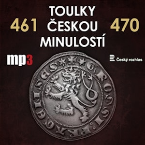 Toulky českou minulostí 461 - 470