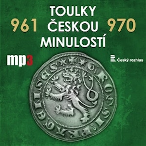 Toulky českou minulostí 961 - 970