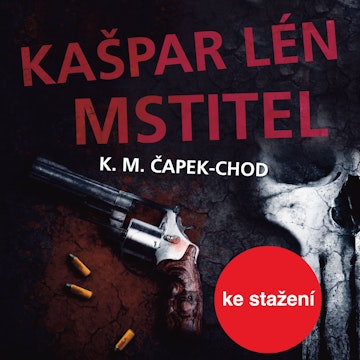 K.M.Čapek-Chod: Kašpar Lén Mstitel