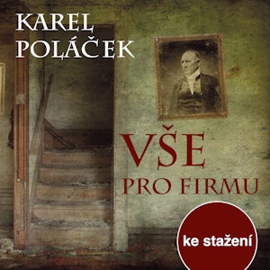 Karel Poláček: Vše pro firmu