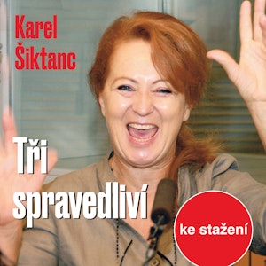 Karel Šiktanc: Tři spravedliví