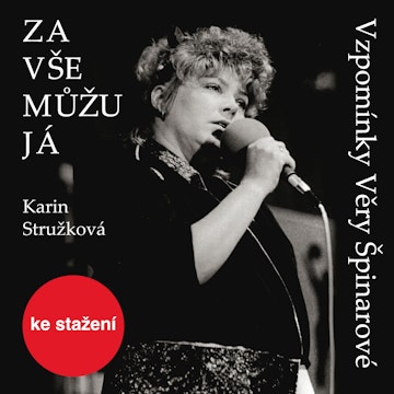 Karin Stružková: Za vše můžu já