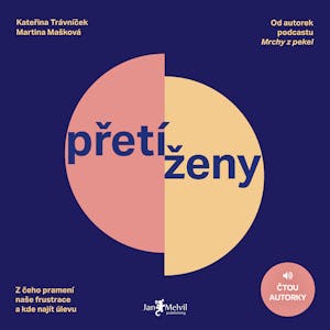 Přetíženy, Kateřina Trávníček, Martina Mašková