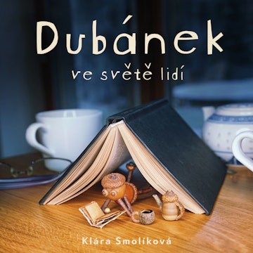 Dubánek ve světě lidí