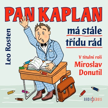 Pan Kaplan má stále třídu rád