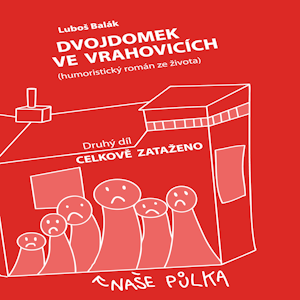 Dvojdomek ve Vrahovicích 2: Celkově zataženo, Luboš Balák
